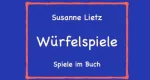 „Würfelspiele“ – Spiele im Buch